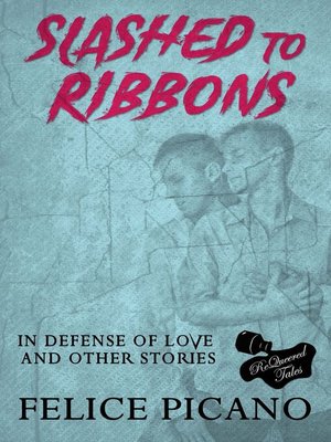 cover image of Slashed to Ribbons in Defense of Love and Other Stories